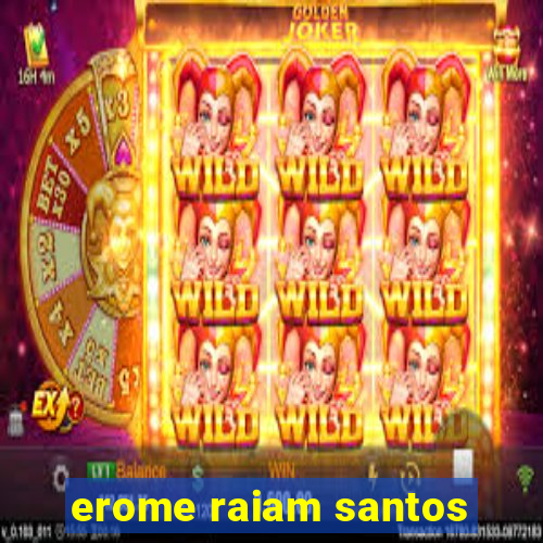 erome raiam santos